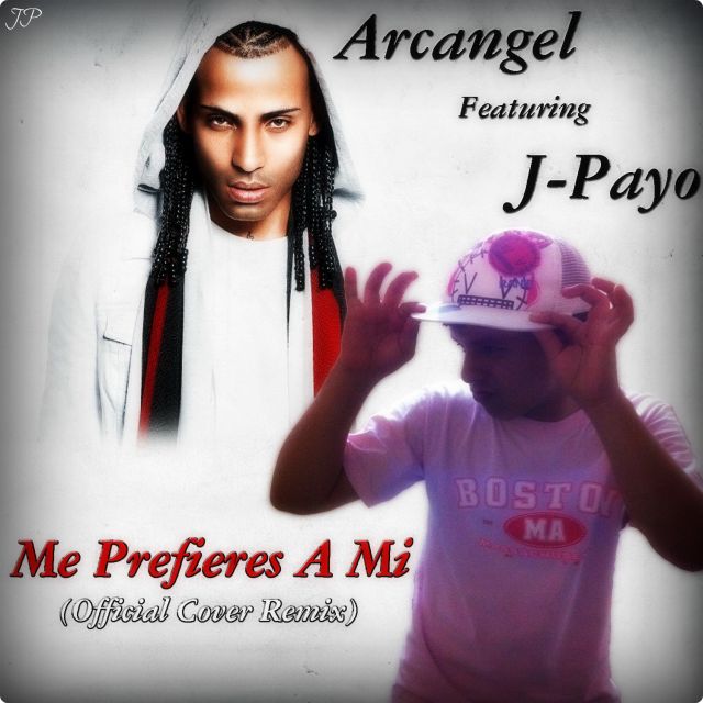 Arcangel Ft. J-Payo - Me Prefieres a Mi (Official Cover Remix)