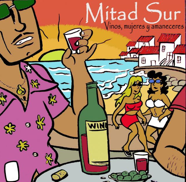 MITAD SUR/VINOS, MUJERES Y AMANECERES