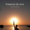 Empezar de cero (Xavier Duch & Intelligence Humanizes)