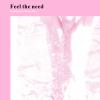 Feel the need (Intelligence Humanizes mix)