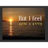But I feel