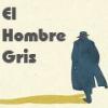 El Hombre Gris (grabacion casera)