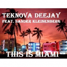 Teknova Deejay ft. Sander Kleinenberg - This is Miami