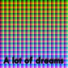 A lot of dreams