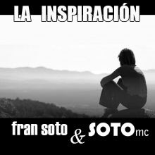 Fran Soto & SOTOmc - LA INSPIRACIÓN