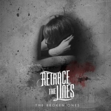 Retrace The Lines - The Broken Ones (NEW SONG)