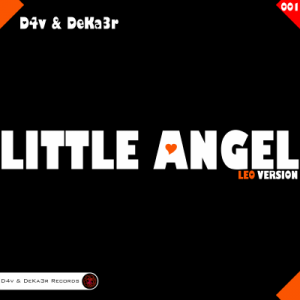 D4v & DeKa3r. Little Angel (Leo Version).png