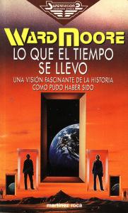 113 - Moore, Ward -  Lo Que El tiempo Se Llevo.jpg