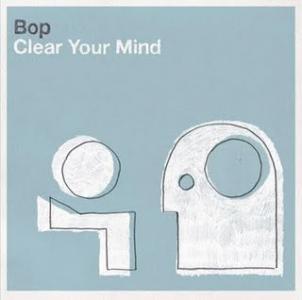 Bop - Clear Your Mind.jpg