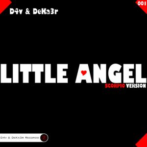 D4v & DeKa3r. Little Angel (Scorpio Version).jpg