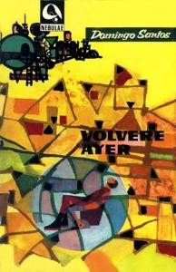 072 - Santos, Domingo - Volveré Ayer.jpg