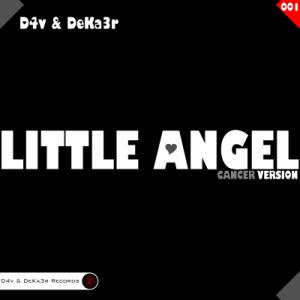 D4v & DeKa3r. Little Angel (Cancer Version).jpg