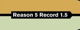 Ya se conocen todas las novedades de Reason 5 y Record 1.5