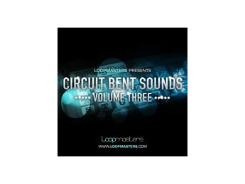 Loopmasters lanza Circuit Bent Sounds Vol. 3
