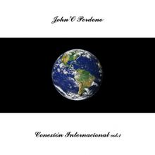John'O Perdono - Conexión Internacional vol. 1 (Portada)