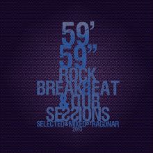 59' 59" ROCK BREAKBEAT & DUB SESSIONS