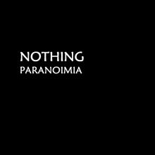 PARANOIMIA "Nothing"