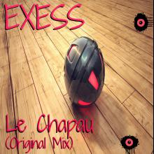 Exess - Le Chapau (Original Mix)