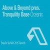 Above & Beyond Pres. Tranquility Base‎ – Oceanic (BS Rework 2015)