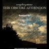 This Obscure Afternoon