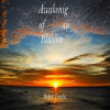 AWAKENING OF AN ILLUSION