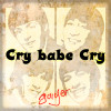 Cry babe Cry