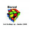 Bored (lost feelings ep 2008)
