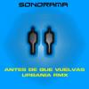 Antes de que vuelvas Urbania rmx