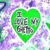 My GhEtTo
