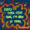 EVERY SMALL LITTLE THING ... (minimal version)