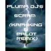 plump djs - scram (kaphking remix)