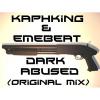 kaphking & emebeat - dark abused (original mix