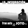 Fran Soto & SOTOmc - LA INSPIRACIÓN