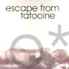 Escape from Tatooine