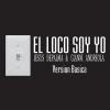 EL LOCO SOY YO (Versión Básica)