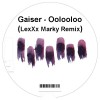 Gaiser - Oolooloo (LexXx Marky Remix)