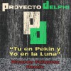 Proyecto Delphi - Tu en Pekin y Yo en la Luna _ Ricardo Falquina Remix