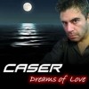 Dreams of Love - CASER