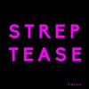 STREPTEASE - Una canción de AMOR 2.0