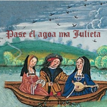 Pase el agoa, ma Julieta (Anónimo)
