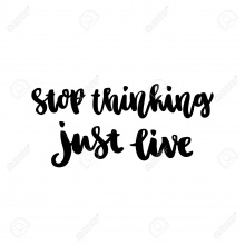 Stop Thinking
