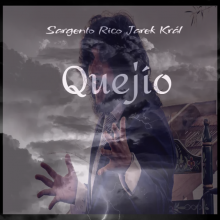 Quejío (mi tierra) Sargento Rico-Jarek Král