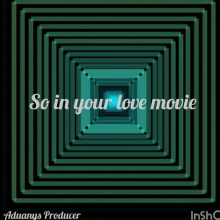 So in your love movie