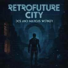 Retrofuture City (Marcus Werker & DCS)