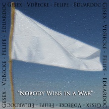 Nobody wins in a War -Gesex, Felipe, Max y Eduar
