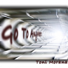 Toni Morana - Go to Anywhere