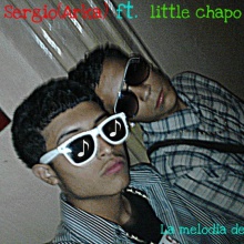 eres little chapo & sergio arka