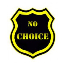 NO CHOICE