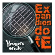 UN POCO DE VIDA (VRAGUETA EROIK)