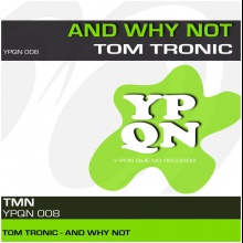 YPQN008 Tom Tronic - And Why Not